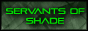 Servants of Shade